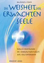 Die Weisheit der erwachten Seele